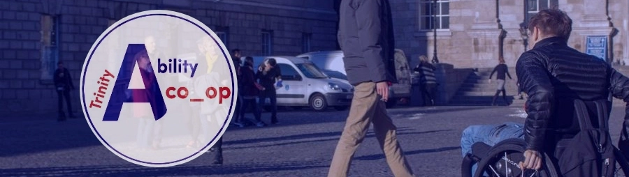Ability CoOp logo superimposed on an image of a wheelchair user traveling through Trinity College Dublin