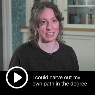 I could carve out my own path in the degree