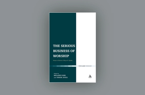 The Serious Business of Worship