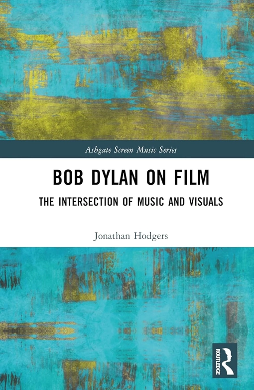 The cover of the book  Bob Dylan on Film: The Intersection of Music and Visuals.