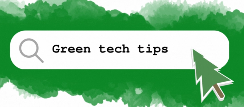 Image of a search bar saying Green tech tips