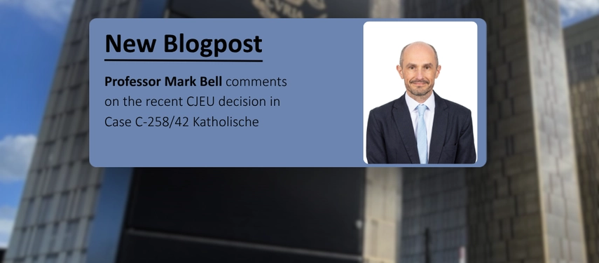 Professor Mark Bell blogpost on CJEU decision on religious ethos employers