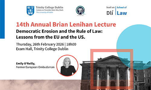 Event details for 14th annual Lenihan lecture by the School of Law on 26 February 2026 at 18.00 in TCD.