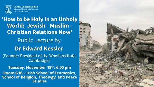 How to be Holy in an Unholy World Jewish - Muslim - Christian Relations
