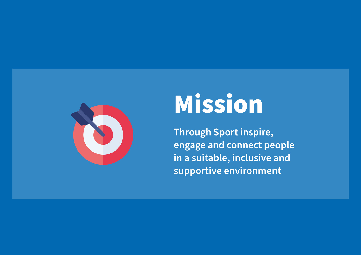 Mission that through sport inspire, engage and connect people
